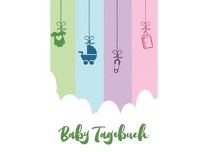 9783753144306 - Baby Tagebuch Logbuch für Mütter Eltern und ihre Babys - Z Wolle Kartoniert (TB)