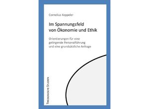 9783753144733 - Im Spannungsfeld von Ökonomie und Ethik - Cornelius Keppeler Kartoniert (TB)