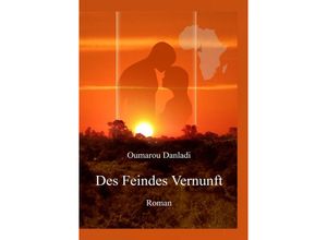 9783753146645 - Des Feindes Vernunft - Oumarou Danladi Kartoniert (TB)