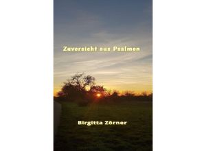 9783753146874 - Zuversicht aus Psalmen - Birgitta Zörner Kartoniert (TB)