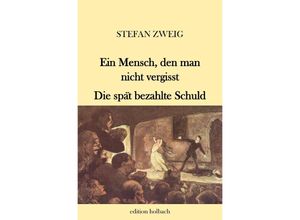 9783753147369 - Ein Mensch den man nicht vergisst Die spät bezahlte Schuld - Stefan Zweig Kartoniert (TB)