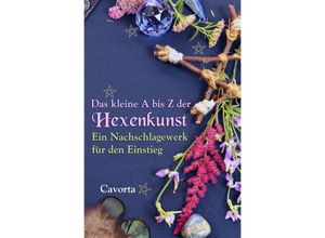 9783753151557 - Das kleine A bis Z der Hexenkunst Ein Nachschlagewerk für den Einstieg - Cavorta Kartoniert (TB)