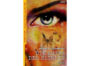 9783753152189 - DIE AUGEN DER BLINDEN - Werner Steinberg Kartoniert (TB)