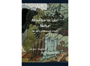 9783753154480 - Kraftorte der Natur in den Volksmärchen - Jürgen Wagner Kartoniert (TB)