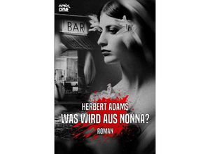 9783753155937 - WAS WIRD AUS NONNA? - Herbert Adams Kartoniert (TB)