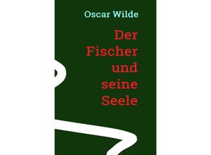 9783753157542 - Oscar Wilde Der Fischer und seine Seele - Oscar Wilde Kartoniert (TB)