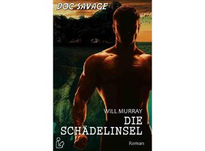 9783753158136 - DOC SAVAGE - DIE SCHÄDELINSEL - Will Murray Kartoniert (TB)