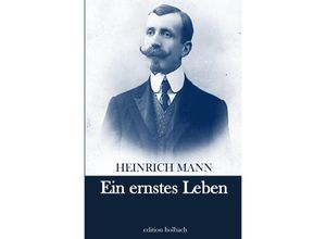 9783753158914 - Ein ernstes Leben - Heinrich Mann Kartoniert (TB)