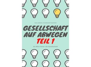 9783753160139 - Gesellschaft auf Abwegen - Salomon Purkarthofer Kartoniert (TB)