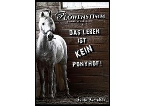 9783753161013 - Löwenstimm - Das Leben ist kein Ponyhof - Sonja Kowalski Kartoniert (TB)