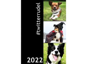 9783753161129 - Kalender 2022 A5 Softcover - #twitterrudel Die coolen Dogs im Internet Kartoniert (TB)