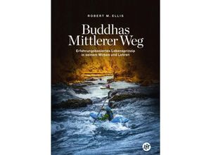 9783753162997 - Buddhas Mittlerer Weg - Robert M Ellis Kartoniert (TB)