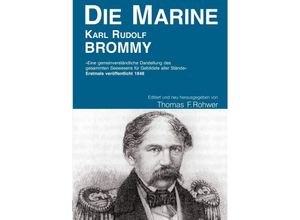 9783753163192 - Karl Rudolf Brommy - DIE MARINE - editierte Neuausgabe - Thomas F Rohwer Kartoniert (TB)