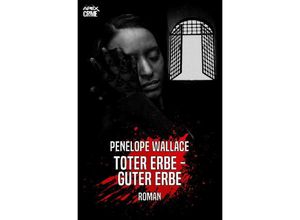 9783753163741 - TOTER ERBE - GUTER ERBE - Penelope Wallace Kartoniert (TB)