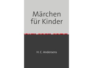 9783753163833 - Märchen für Kinder - Hans Cristian Andersens Kartoniert (TB)