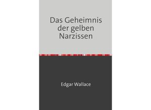 9783753164014 - Das Geheimnis der gelben Narzissen - Edgar Wallace Kartoniert (TB)