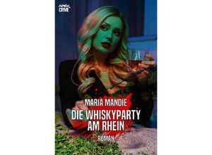 9783753164953 - DIE WHISKYPARTY AM RHEIN - Maria Mandie Kartoniert (TB)