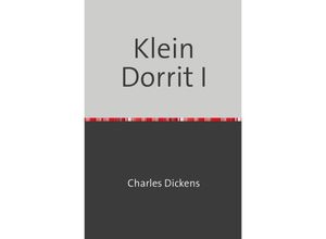 9783753165202 - Klein Dorrit I - Charles Dickens Kartoniert (TB)