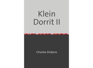 9783753165226 - Klein Dorrit II - Charles Dickens Kartoniert (TB)