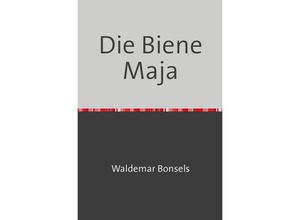 9783753165233 - Die Biene Maja - Waldemar Bonsels Kartoniert (TB)