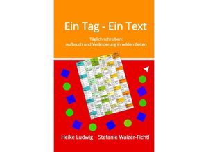 9783753166285 - Ein Tag - Ein Text - Stefanie Waizer-Fichtl Heike Ludwig Kartoniert (TB)