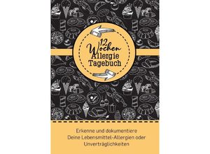 9783753166568 - 12 Wochen Allergie Tagebuch -Symptom Tagebuch Ernährungstagebuch - Musterstück Grafik Kartoniert (TB)