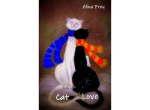 9783753166889 - Cat Love - Alina Frey Kartoniert (TB)