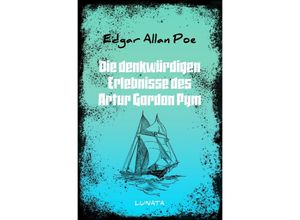 9783753167183 - Die denkwürdigen Erlebnisse des Artur Gordon Pym - Edgar Allan Poe Kartoniert (TB)