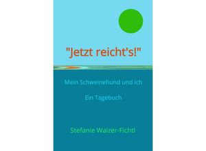 9783753168609 - Jetzt reichts! - Stefanie Waizer-Fichtl Kartoniert (TB)