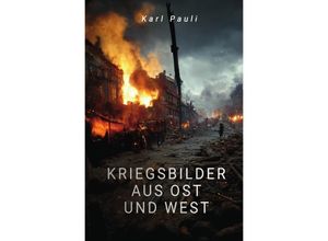 9783753168760 - Kriegsbilder aus Ost und West - Karl Pauli Kartoniert (TB)