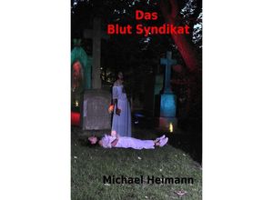 9783753169064 - Das Blut Syndikat - MICHAEL Heimann Kartoniert (TB)