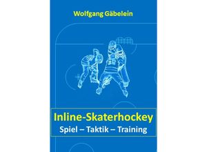 9783753169347 - Inline-Skaterhockey - Wolfgang Gäbelein Kartoniert (TB)