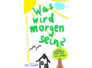 9783753169415 - Was wird morgen sein? - Herr Thönder Kartoniert (TB)