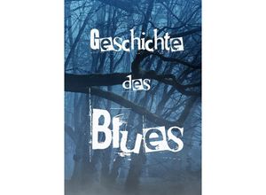 9783753170947 - Geschichte des Blues - Bisquit Roller Kartoniert (TB)