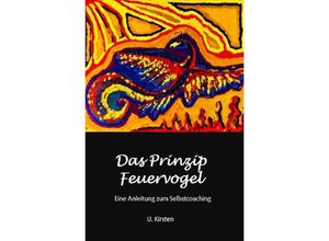 9783753172897 - Das Prinzip Feuervogel - U Kirsten Kartoniert (TB)