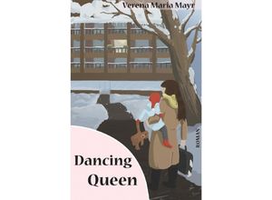 9783753172958 - Dancing Queen - Verena Maria Mayr Kartoniert (TB)