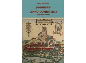 9783753174105 - Segeberg Anno Domini 1534 Historischer Roman - Rolf Sievers Kartoniert (TB)