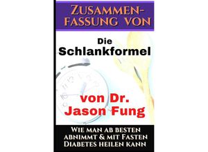 9783753174228 - Zusammenfassung von Die Schlankformel von Dr Jason Fung - Johnny Rockermeier Kartoniert (TB)