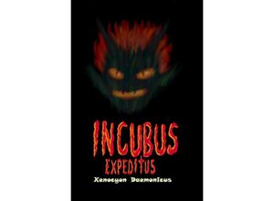 9783753174297 - Incubus Expeditus - Xenocyon Daemonicus Kartoniert (TB)