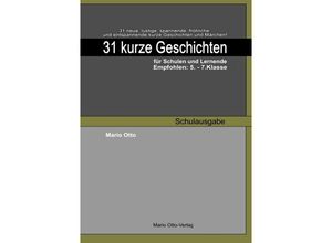 9783753176468 - 31 kurze Geschichten für Schulen und Lernende - Schulausgabe - Mario Otto Kartoniert (TB)