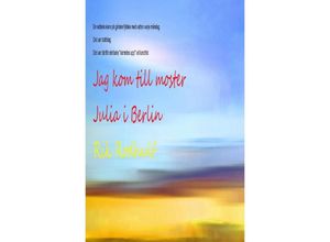 9783753176581 - Jag kom till moster Julia i Berlin - Rik Rodhulf Rudi Friedrich Kartoniert (TB)