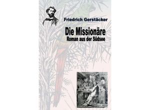 9783753176710 - Die Missionäre - Friedrich Gerstäcker Kartoniert (TB)