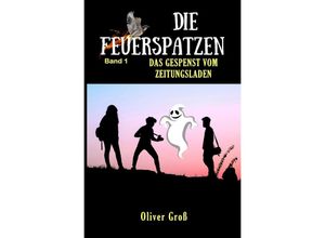 9783753177748 - Die Feuerspatzen - Oliver Groß Kartoniert (TB)