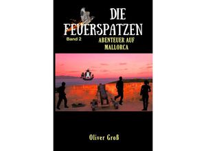 9783753177755 - Die Feuerspatzen - Oliver Groß Kartoniert (TB)