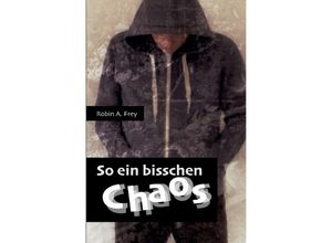 9783753178363 - So ein bisschen Chaos - Robin A Frey Kartoniert (TB)