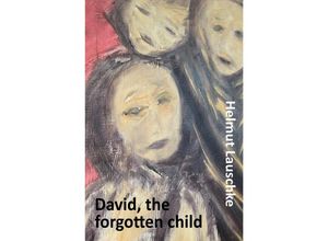 9783753179544 - David the forgotten child - Helmut Lauschke Kartoniert (TB)