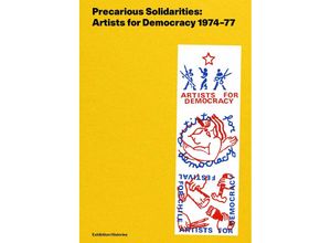 9783753304267 - Precarious Solidarities Artists for Democracy 1974-77 Exhibition Histories Taschenbuch