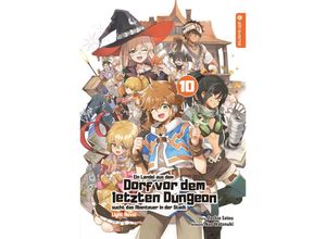 9783753913650 - Ein Landei aus dem Dorf vor dem letzten Dungeon sucht das Abenteuer in der Stadt Light Novel   Ein Landei aus dem Dorf vor dem letzten Dungeon sucht das Abenteuer in der Stadt Bd10 - Toshio Satou Nao Watanuki Kartoniert (TB)