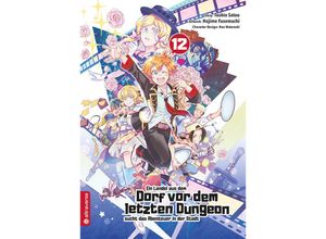 9783753924038 - Ein Landei aus dem Dorf vor dem letzten Dungeon sucht das Abenteuer in der Stadt 12 - Toshio Satou Hajime Fusemachi Nao Watanaki Kartoniert (TB)