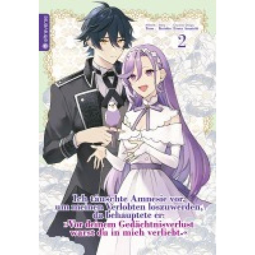 9783753926315 - Kotoko Ich täuschte Amnesie vor um meinen Verlobten loszuwerden da behauptete er Vor deinem Gedächtnisverlust warst du in mich verliebt 02